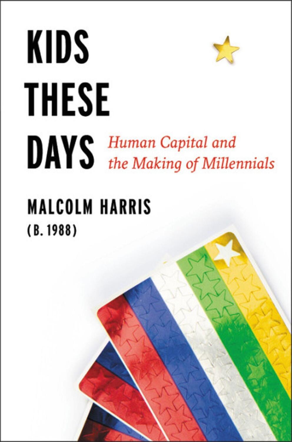 Cover: 9780316510851 | Kids These Days | The Making of Millennials | Malcolm Harris | Buch