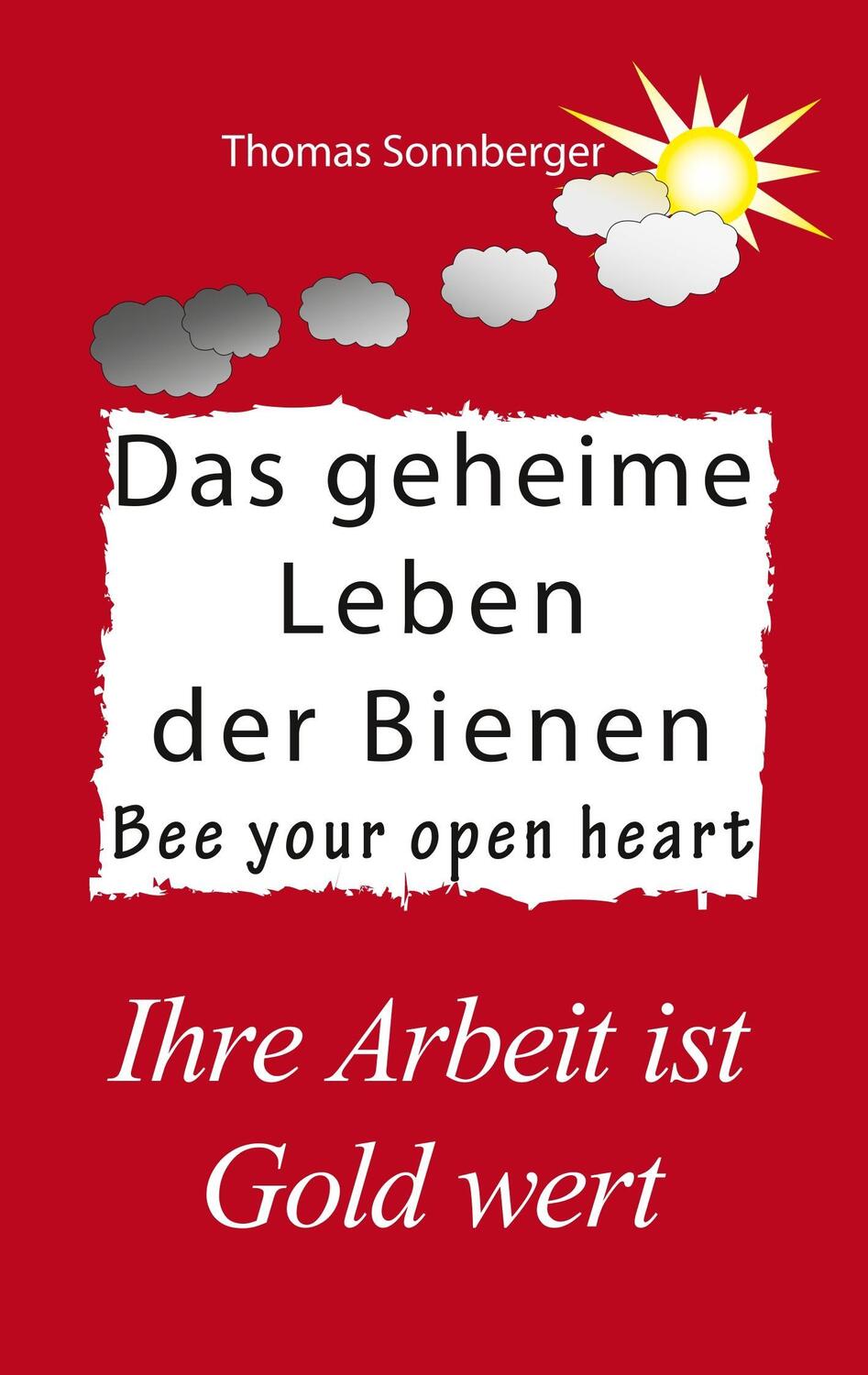 Cover: 9783746013527 | Das geheime Leben der Bienen | Thomas Sonnberger | Taschenbuch | 72 S.