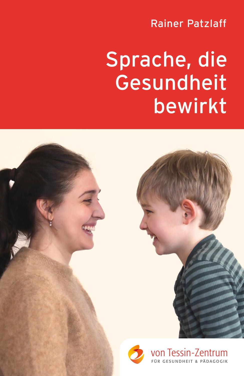 Cover: 9783723517192 | Sprache, die Gesundheit bewirkt | Rainer Patzlaff | Taschenbuch | 2023