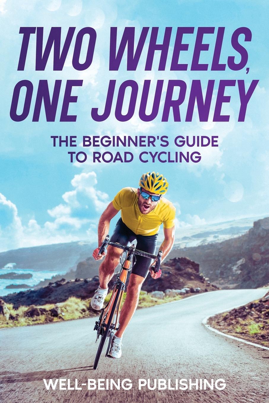 Cover: 9781456653088 | Two Wheels, One Journey | The Beginner's Guide to Road Cycling | Buch