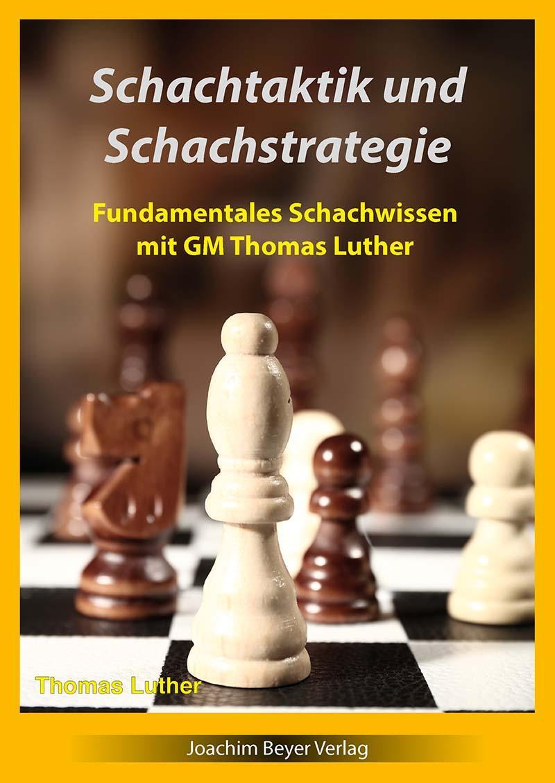 Cover: 9783959201469 | Schachtaktik und Schachstrategie | Thomas Luther | Taschenbuch | 2022