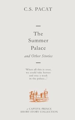 Cover: 9780987622334 | The Summer Palace and Other Stories: A Captive Prince Short Story...