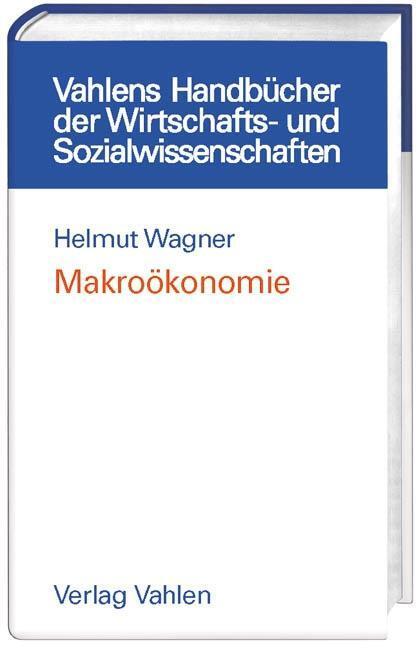 Cover: 9783800629459 | Makroökonomie | Helmut Wagner | Buch | XVII | Deutsch | 2003