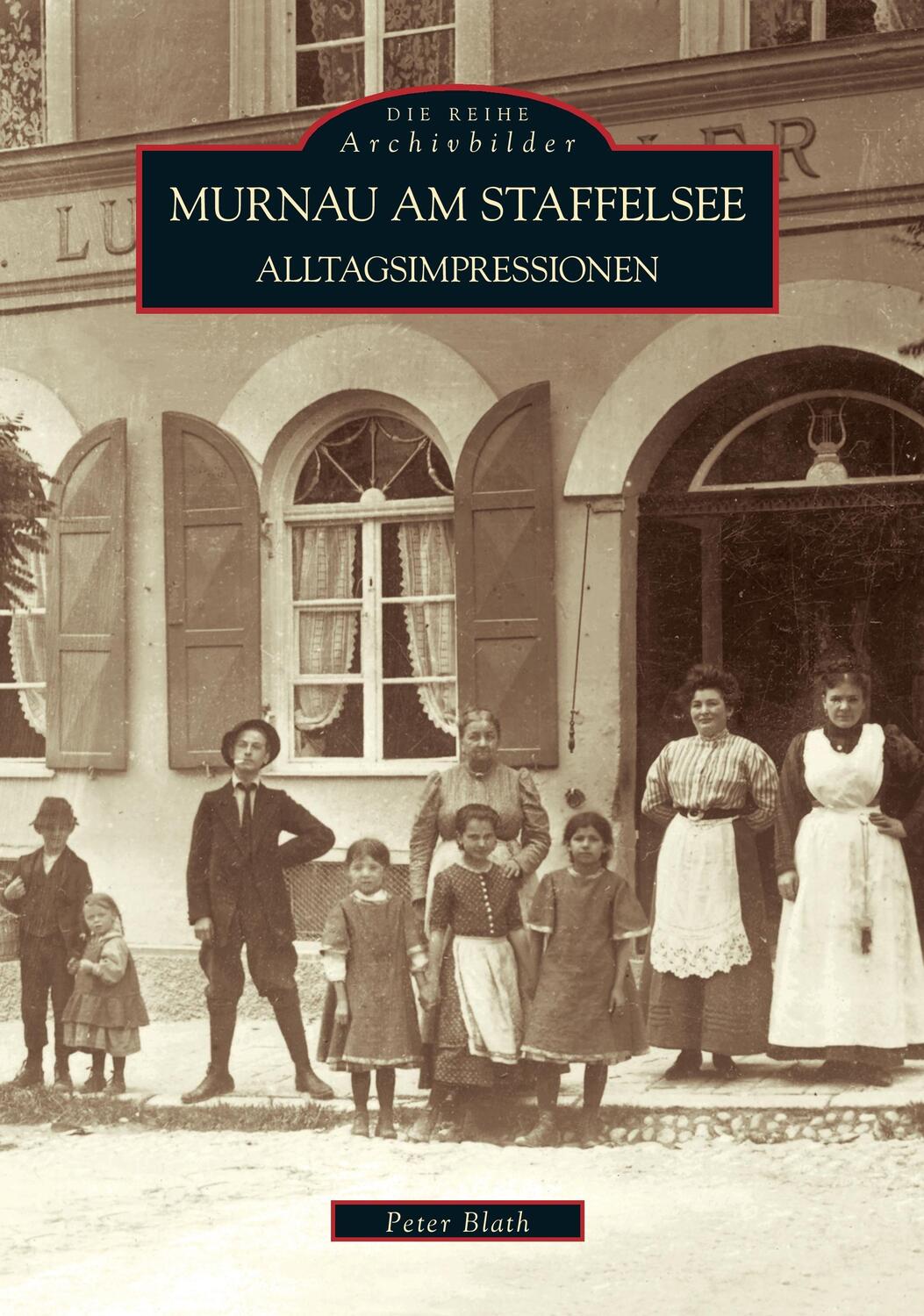 Cover: 9783897025615 | Murnau am Staffelsee | Alltagsimpressionen | Peter Blath | Taschenbuch