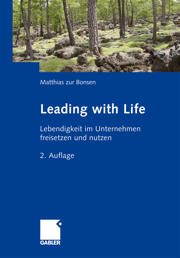 Cover: 9783834925091 | Leading with Life | Lebendigkeit im Unternehmen freisetzen und nutzen