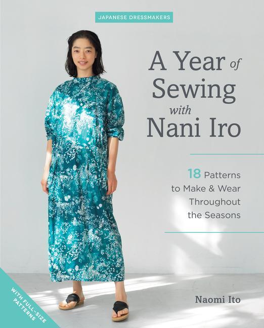 Cover: 9781940552699 | A Year of Sewing with Nani Iro: 18 Patterns to Make &amp; Wear...
