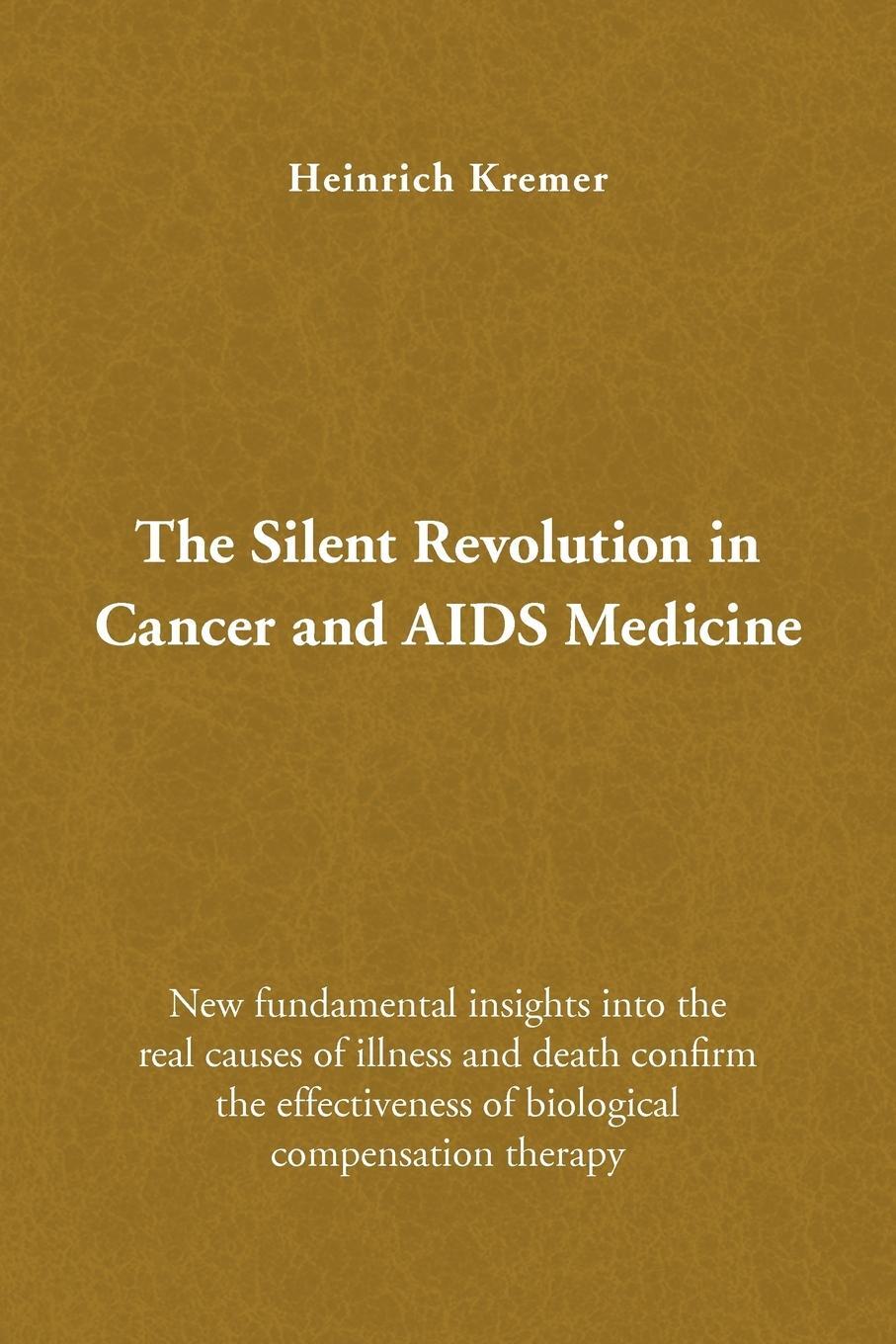 Cover: 9781436350839 | The Silent Revolution in Cancer and AIDS Medicine | Heinrich Kremer
