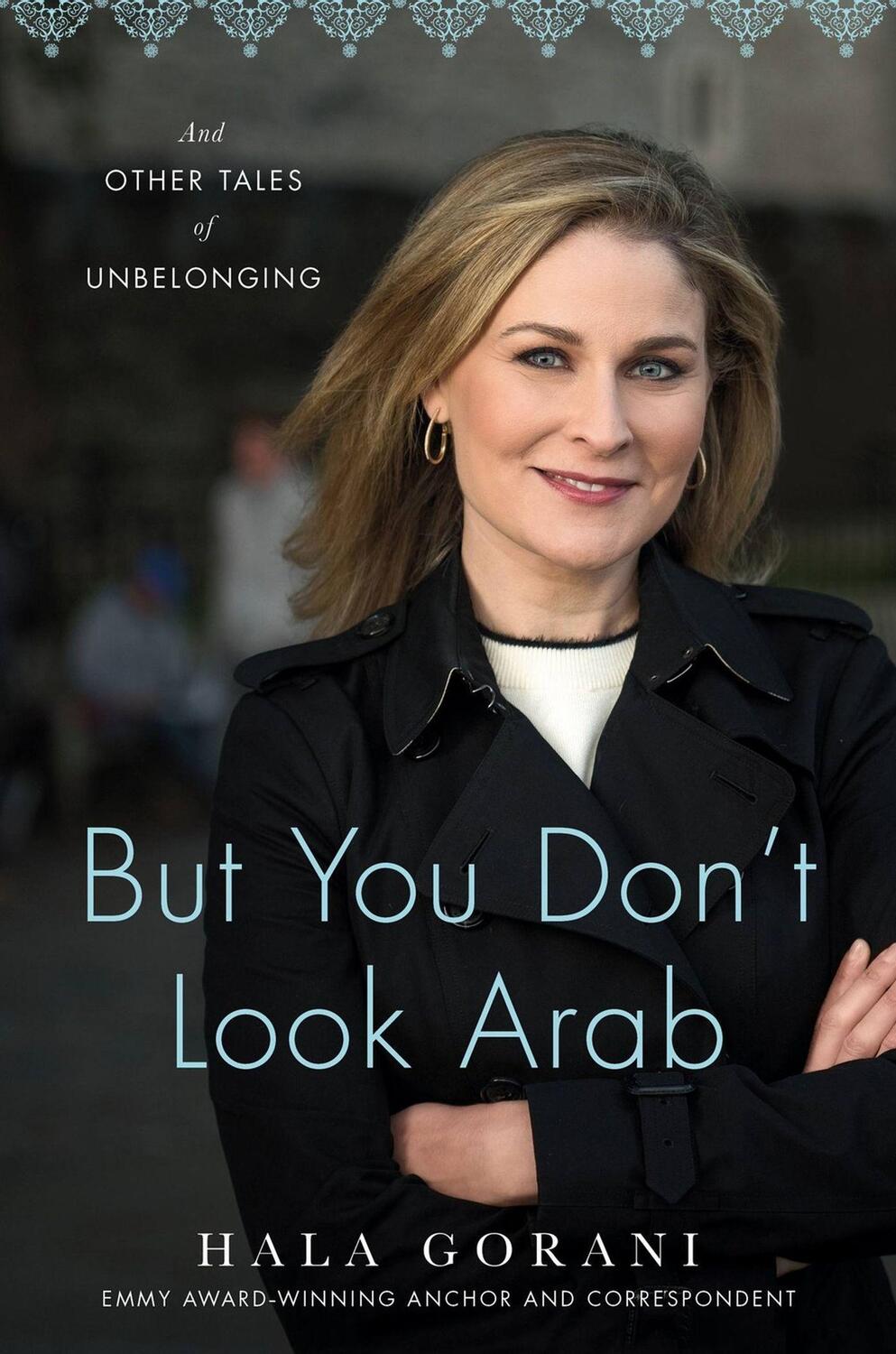 Cover: 9780306831645 | But You Don't Look Arab | And Other Tales of Unbelonging | Hala Gorani