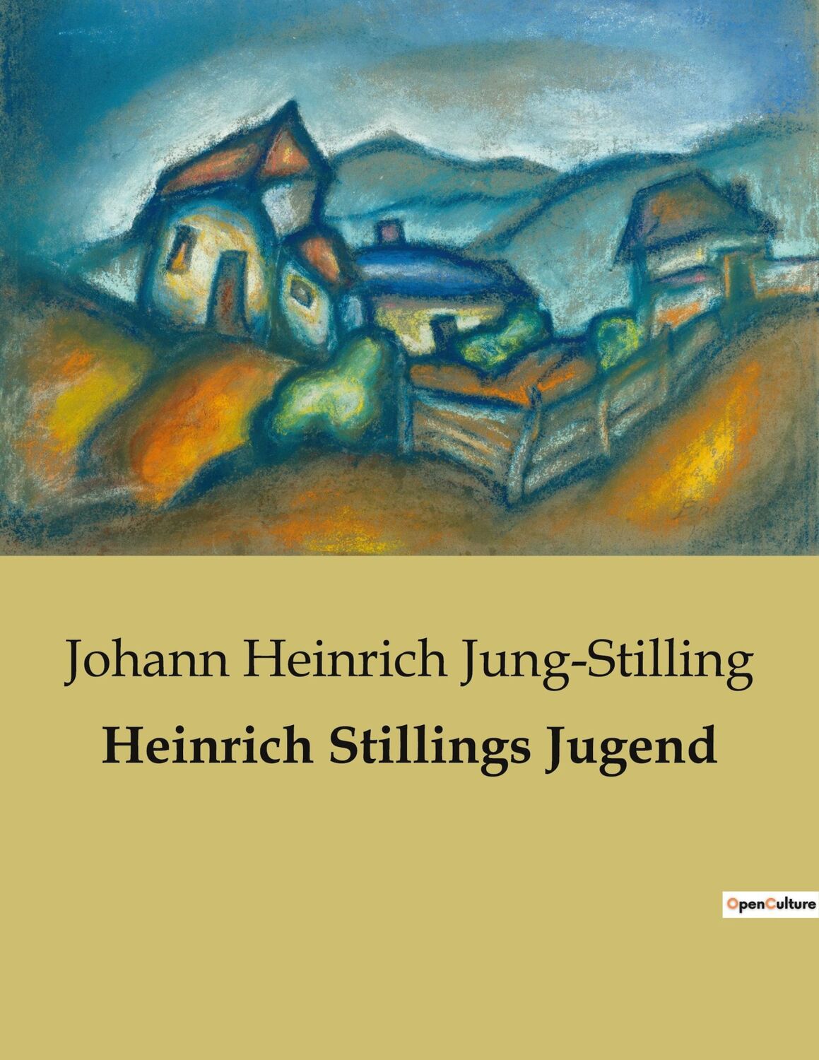 Cover: 9782385084714 | Heinrich Stillings Jugend | Johann Heinrich Jung-Stilling | Buch