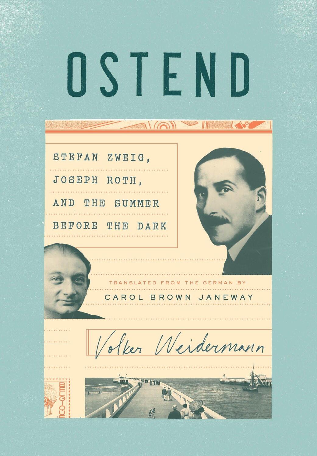 Cover: 9781101870266 | Ostend: Stefan Zweig, Joseph Roth, and the Summer Before the Dark
