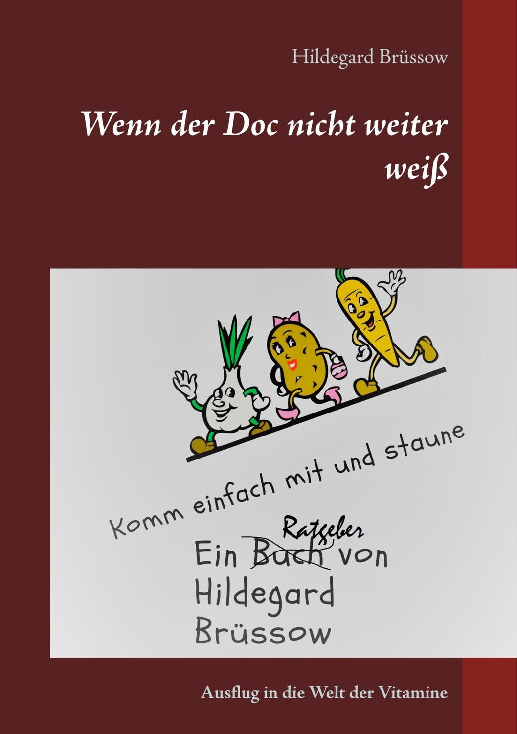 Cover: 9783748168850 | Wenn der Doc nicht weiter weiß | Ausflug in die Welt der Vitamine