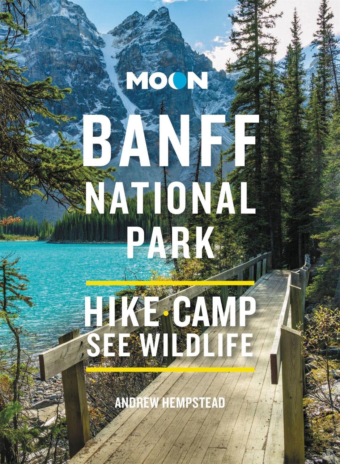 Cover: 9781640497009 | Moon Banff National Park | Scenic Drives, Wildlife, Hiking &amp; Skiing
