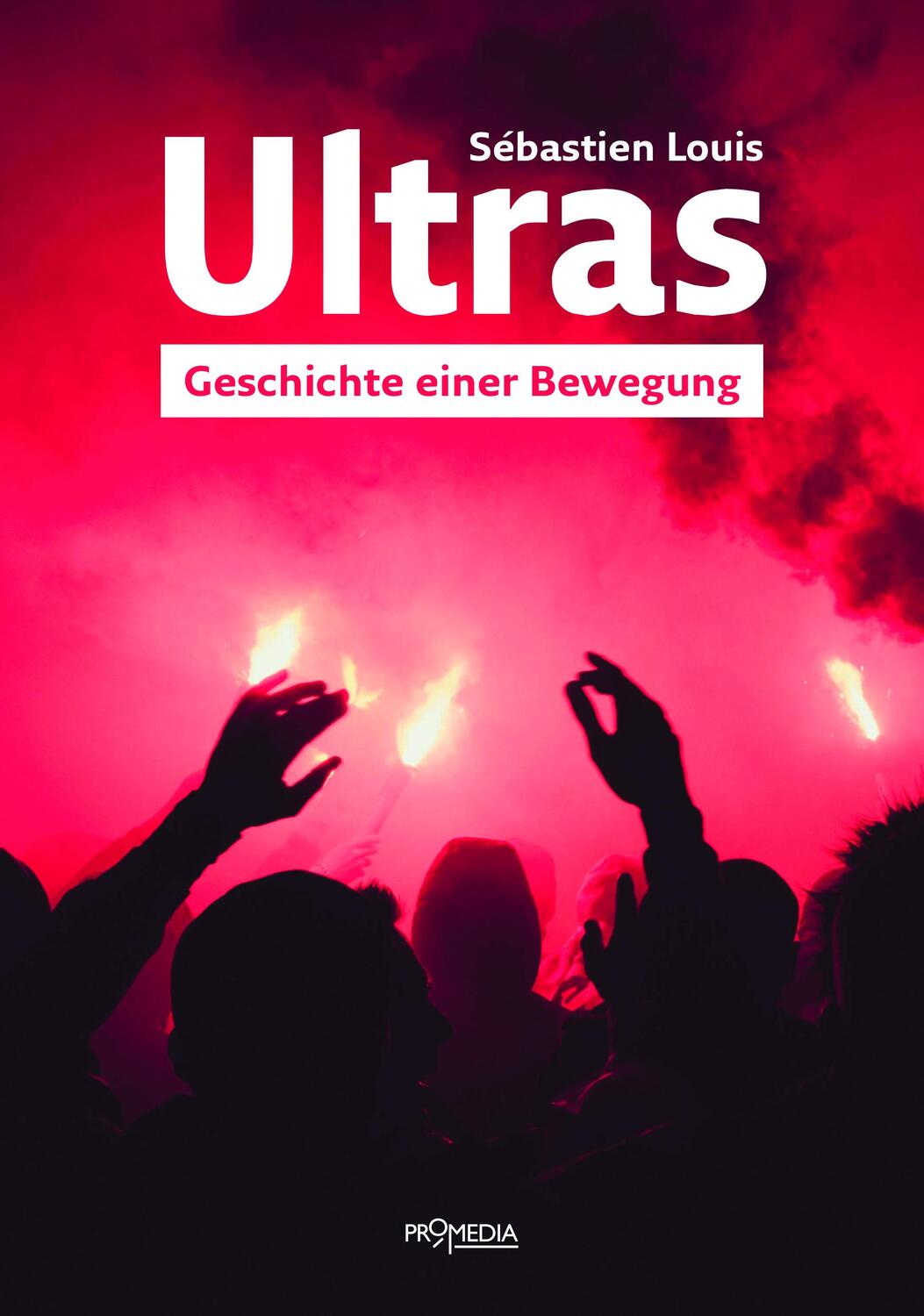 Cover: 9783853715185 | Ultras | Geschichte einer Bewegung | Sébastian Louis | Taschenbuch