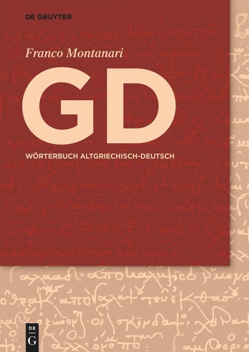 Cover: 9783110183924 | GD - Wörterbuch Altgriechisch-Deutsch | Franco Montanari | Buch | 2023