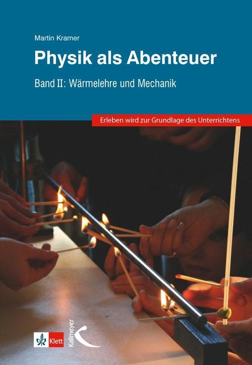 Cover: 9783772711169 | Physik als Abenteuer | Band II: Wärmelehre und Mechanik | Kramer