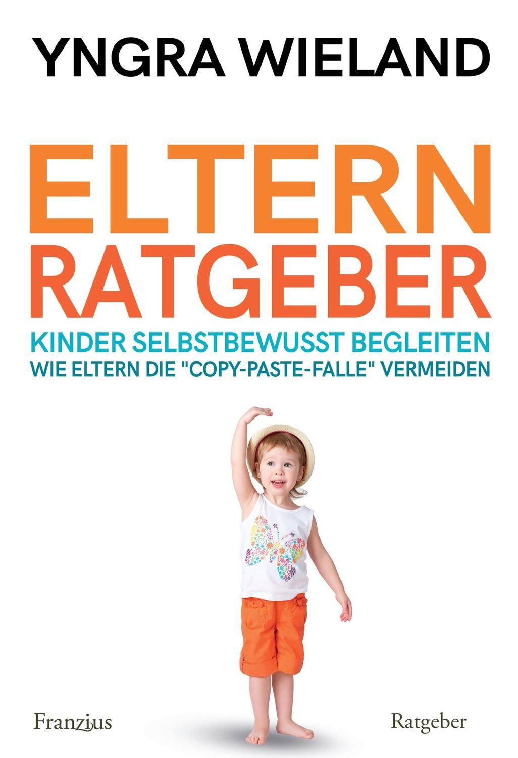 Cover: 9783960500179 | Elternratgeber | Yngra Wieland | Taschenbuch | Franzius Verlag