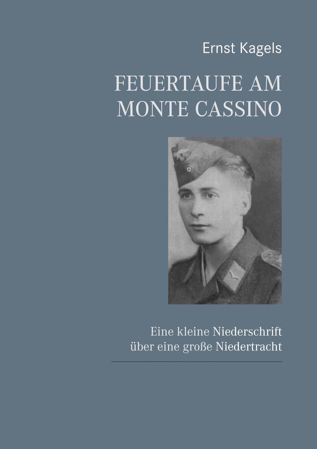 Cover: 9783743126091 | Feuertaufe am Monte Cassino | Ernst Kagels | Taschenbuch