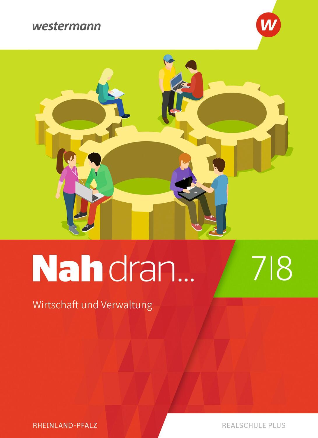 Cover: 9783141514216 | Nah dran 7 / 8. Schülerband. Wirtschaft und Verwaltung....