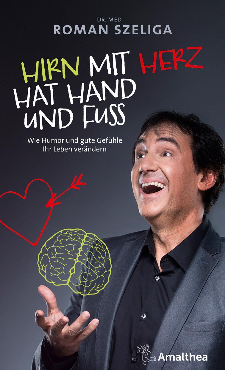 Cover: 9783990501696 | Hirn mit Herz hat Hand und Fuß | Roman Szeliga | Buch | Deutsch | 2020