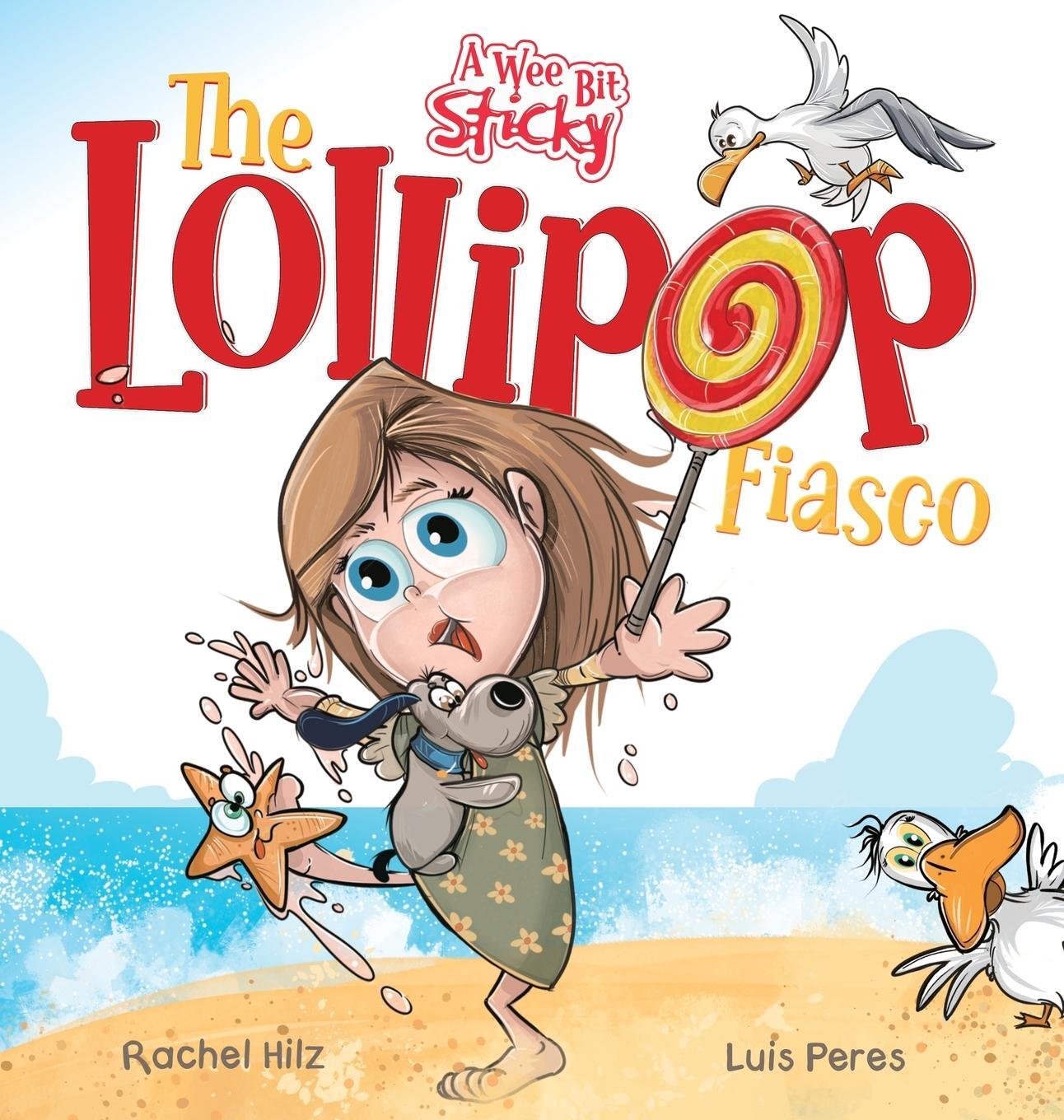 Cover: 9781990531071 | The Lollipop Fiasco | Rachel Hilz | Buch | A Wee Bit Sticky | Englisch