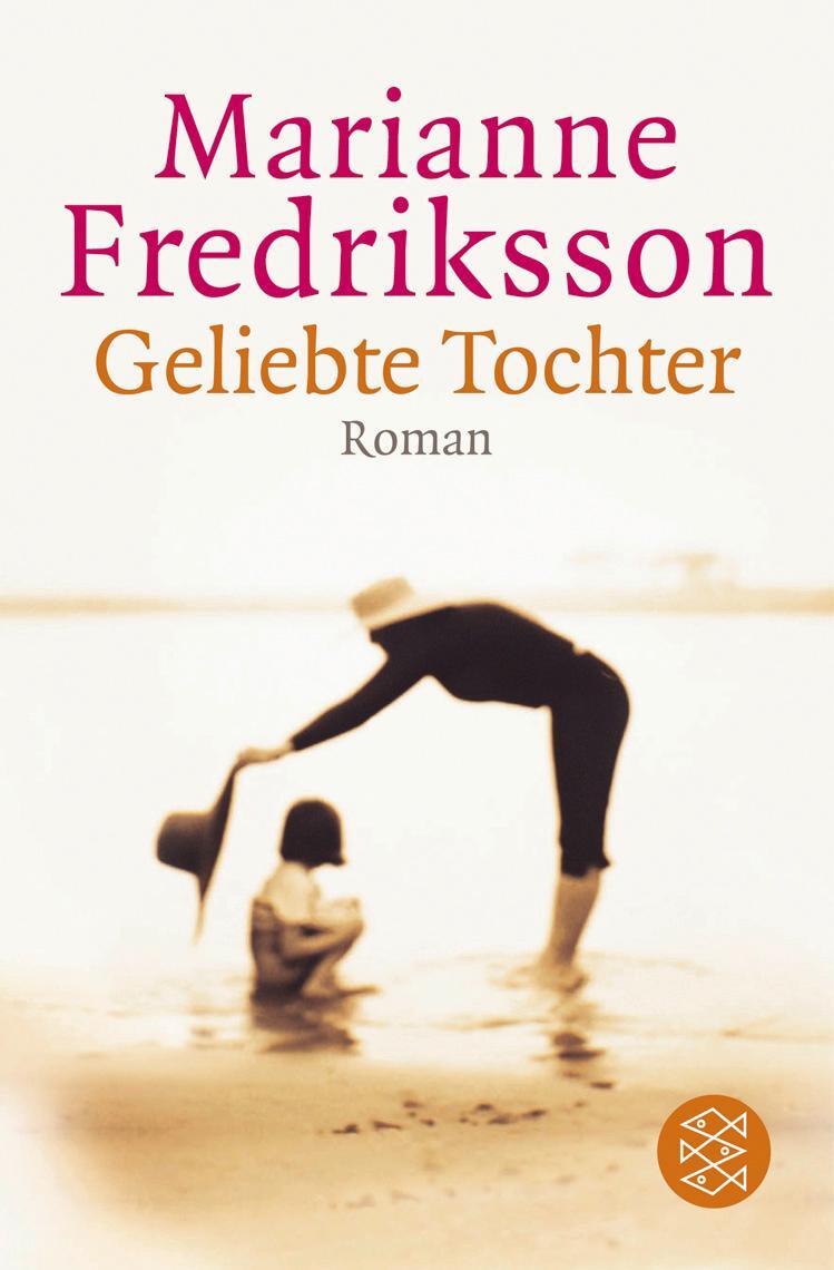 Cover: 9783596156177 | Geliebte Tochter | Marianne Fredriksson | Taschenbuch | Deutsch | 2005