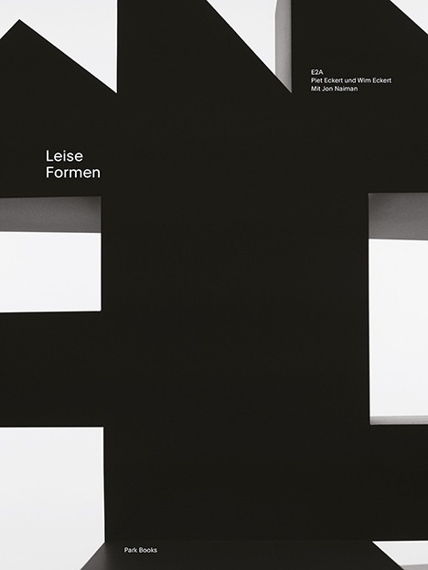 Cover: 9783906027739 | Leise Formen | Von E2A Piet Eckert und Wim Eckert | Eckert (u. a.)