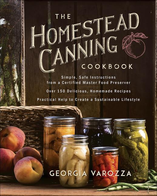 Cover: 9780736978941 | The Homestead Canning Cookbook | Georgia Varozza | Taschenbuch | 2020