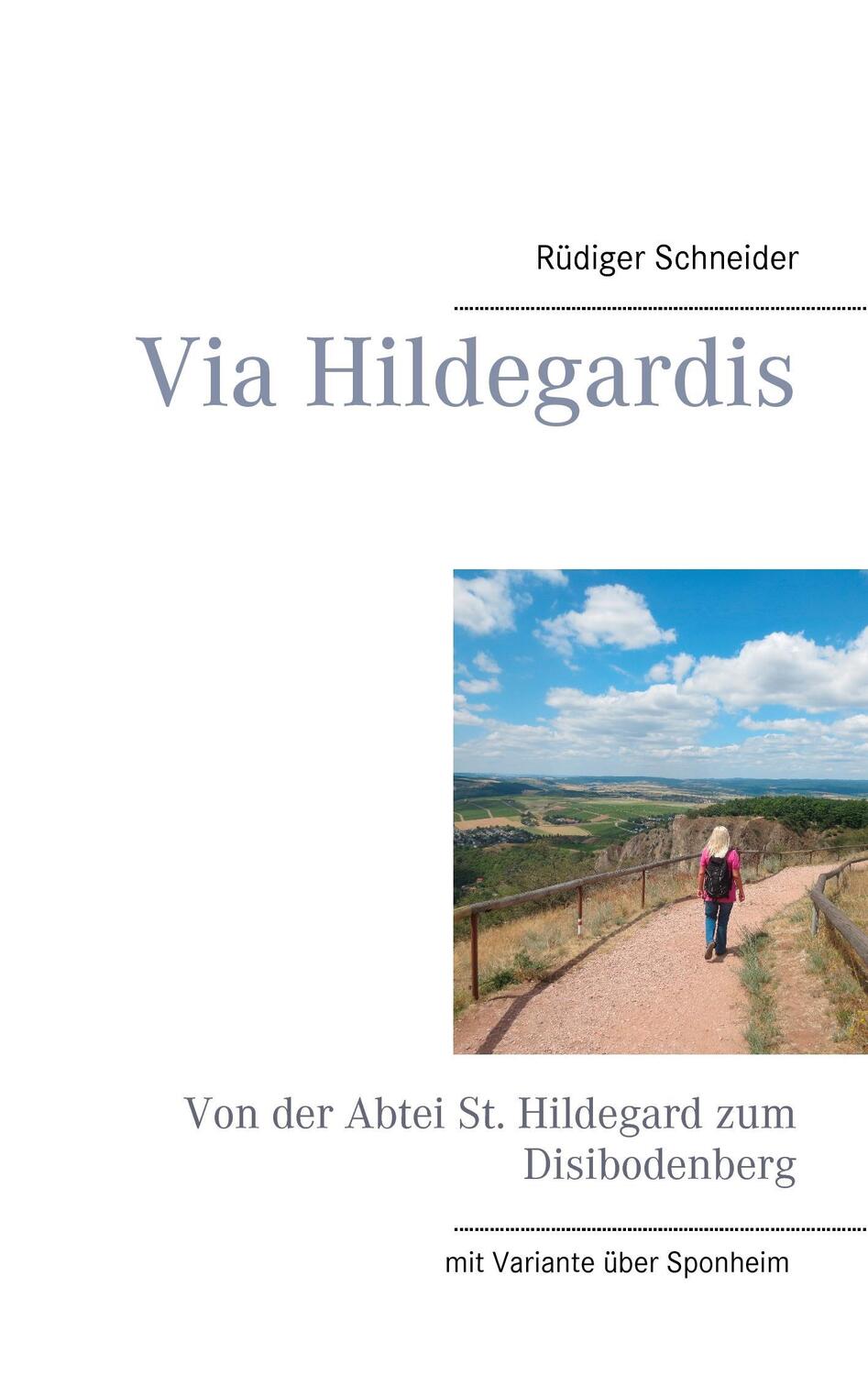 Cover: 9783735738752 | Via Hildegardis | Von der Abtei St. Hildegard zum Disibodenberg | Buch