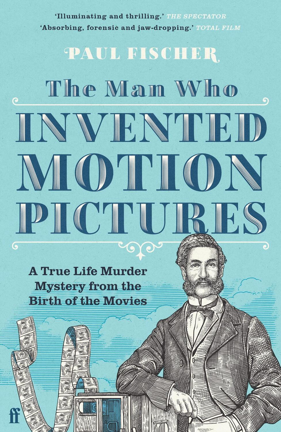Cover: 9780571348657 | The Man Who Invented Motion Pictures | Paul Fischer | Taschenbuch