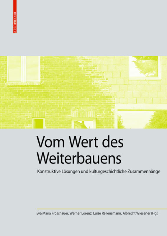Cover: 9783035622225 | Vom Wert des Weiterbauens | Eva Maria Froschauer (u. a.) | Buch | 2020