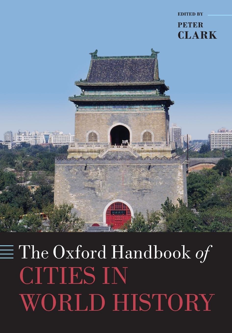 Cover: 9780198779377 | The Oxford Handbook of Cities in World History | Peter Clark | Buch