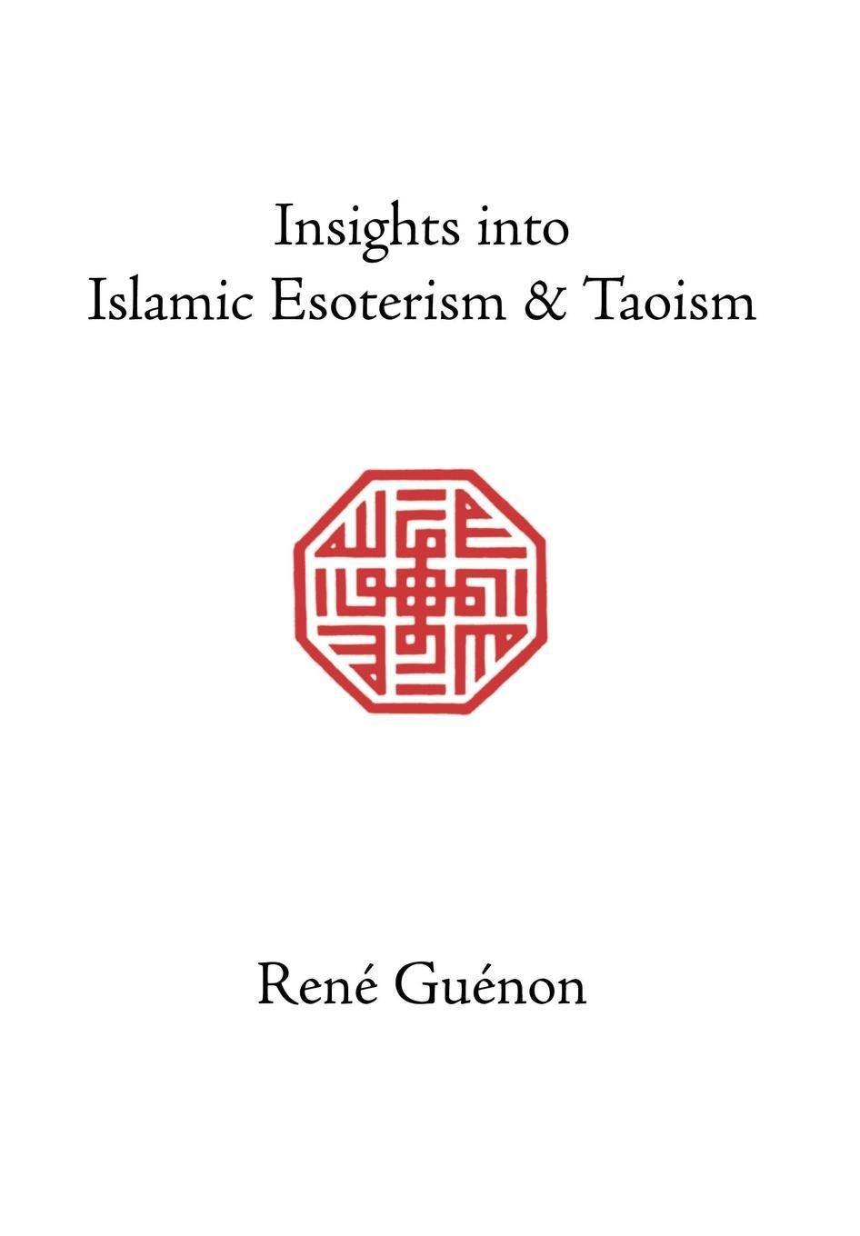 Cover: 9780900588259 | Insights into Islamic Esoterism and Taoism | Rene Guenon | Buch | 2004