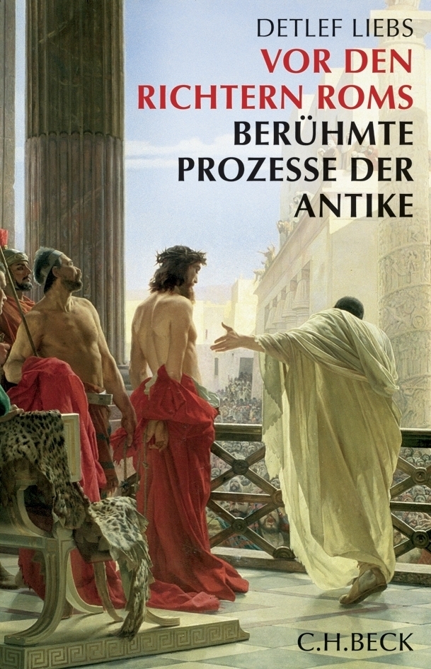 Cover: 9783406562969 | Vor den Richtern Roms | Berühmte Prozesse der Antike | Detlef Liebs