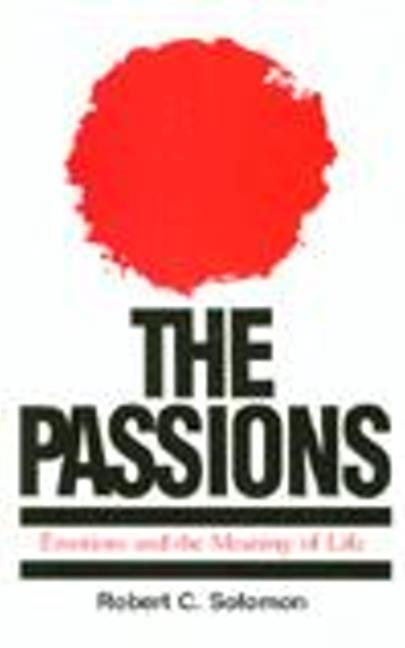 Cover: 9780872202269 | The Passions | Emotions and the Meaning of Life | Robert C. Solomon