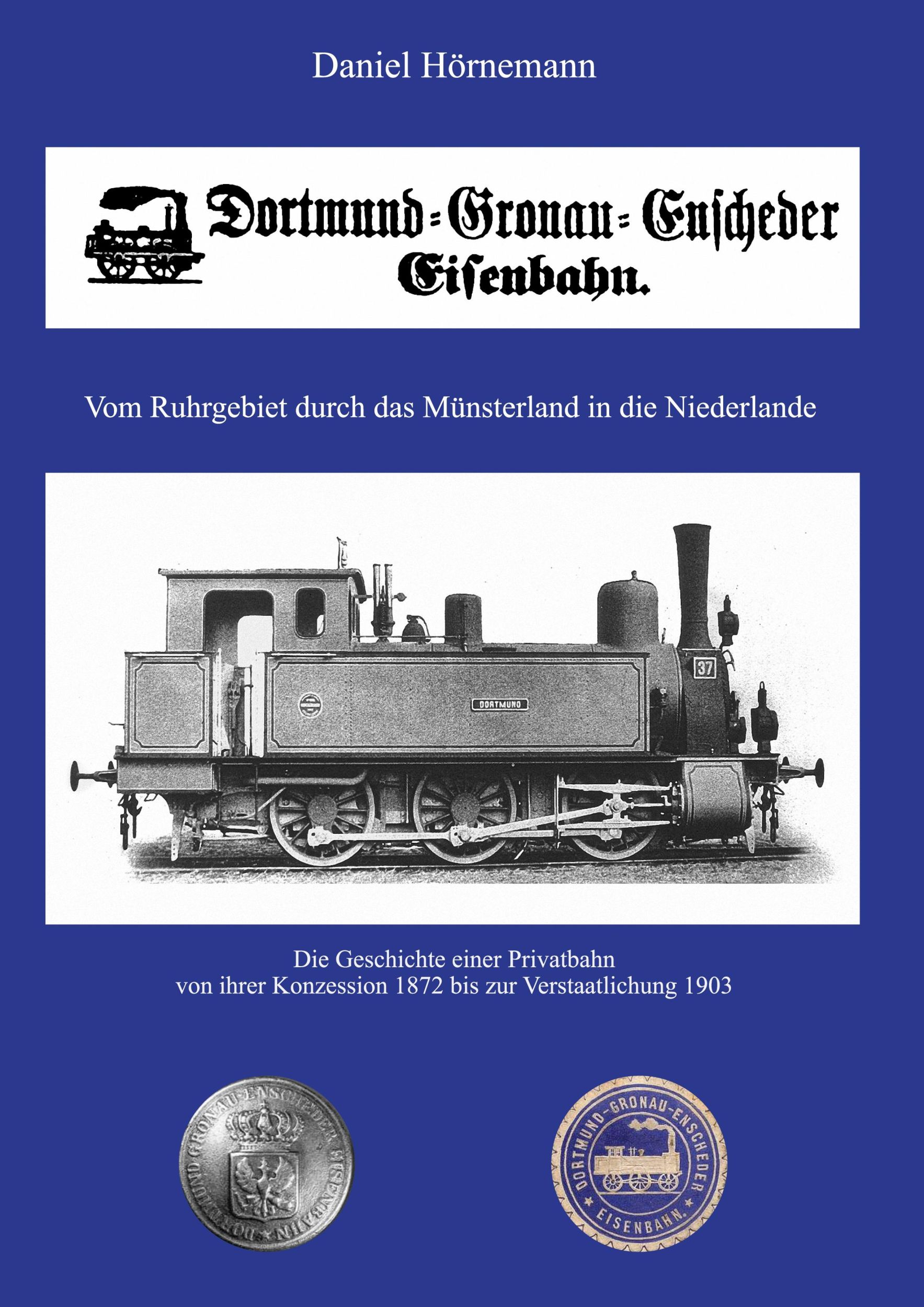 Cover: 9783759735355 | Die Dortmund-Gronau-Enscheder Eisenbahngesellschaft | Daniel Hörnemann