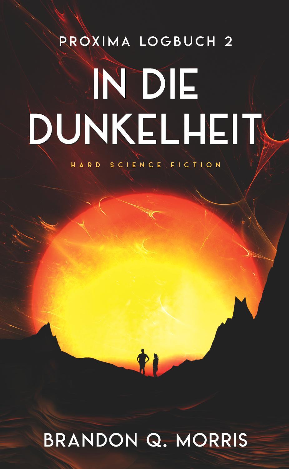 Cover: 9783963572128 | Proxima-Logbuch 2: In die Dunkelheit | Hard Science Fiction | Morris