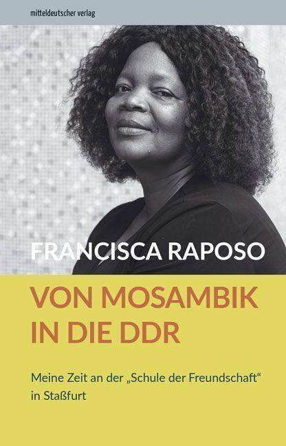 Cover: 9783963118395 | Von Mosambik in die DDR | Francisca Raposo | Taschenbuch | 120 S.