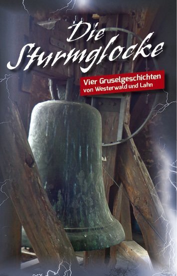 Cover: 9783897962781 | Die Sturmglocke | Vier Gruselgeschichten von Westerwald und Lahn