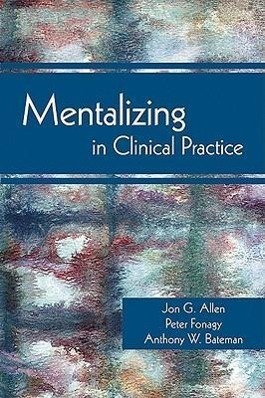 Cover: 9781585623068 | Mentalizing in Clinical Practice | Anthony W. Bateman (u. a.) | Buch
