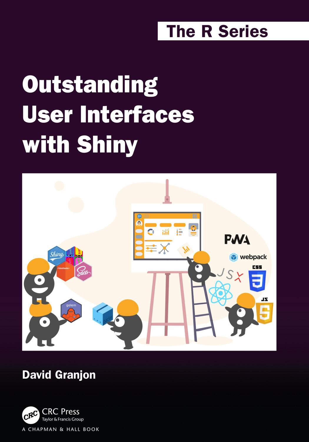 Cover: 9780367643652 | Outstanding User Interfaces with Shiny | David Granjon | Taschenbuch