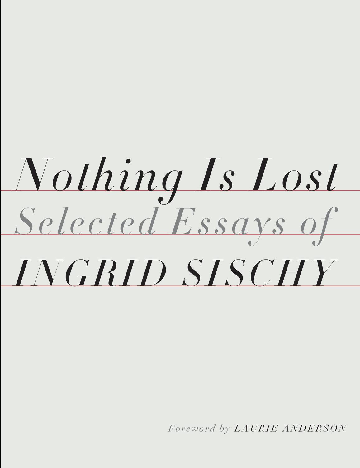 Cover: 9781524732035 | Nothing Is Lost: Selected Essays | Ingrid Sischy | Buch | Englisch