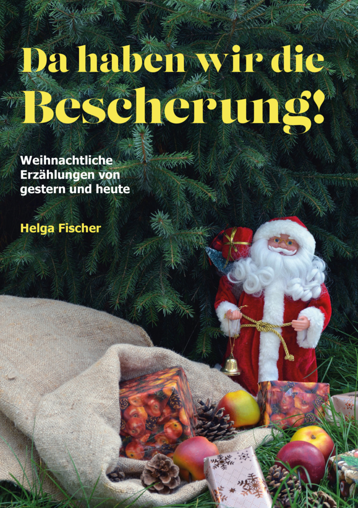Cover: 9783988640086 | Da haben wir die Bescherung! | Helga Fischer | Taschenbuch | Deutsch
