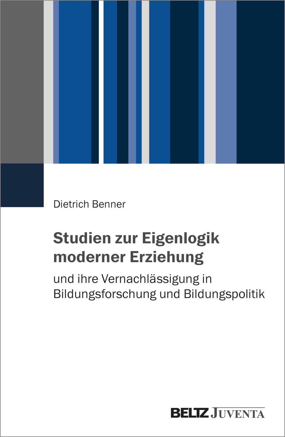 Cover: 9783779982968 | Studien zur Eigenlogik moderner Erziehung und ihre Vernachlässigung...