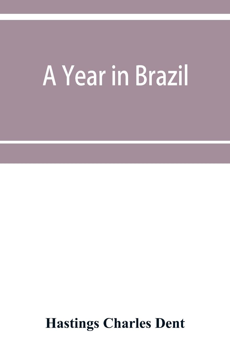 Cover: 9789353952242 | A year in Brazil | Hastings Charles Dent | Taschenbuch | Englisch