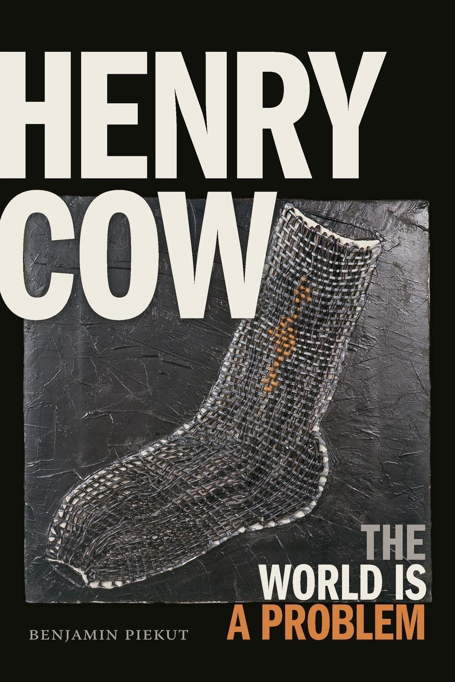 Cover: 9781478004660 | Henry Cow | The World Is a Problem | Duke University Press