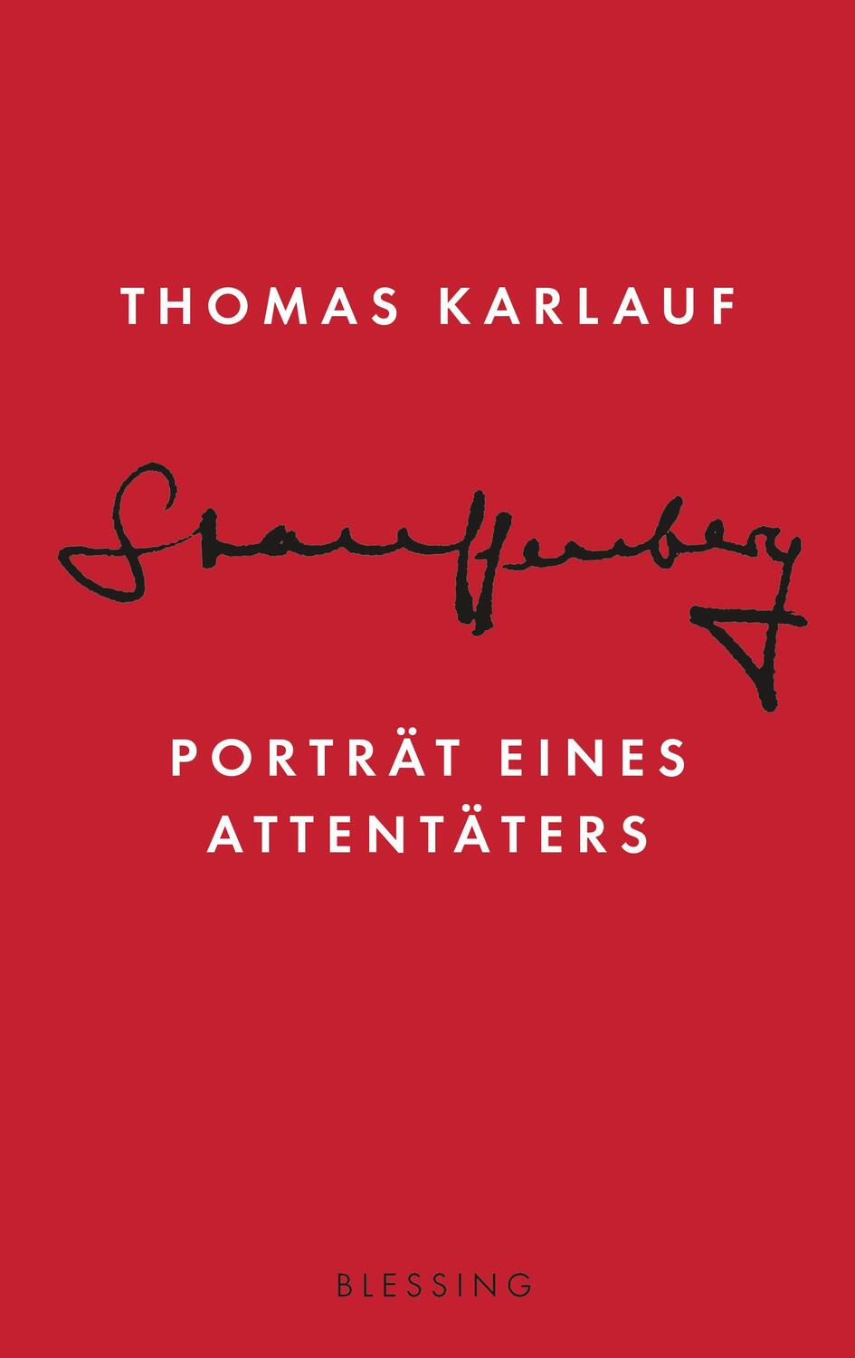 Cover: 9783896674111 | Stauffenberg | Porträt eines Attentäters | Thomas Karlauf | Buch