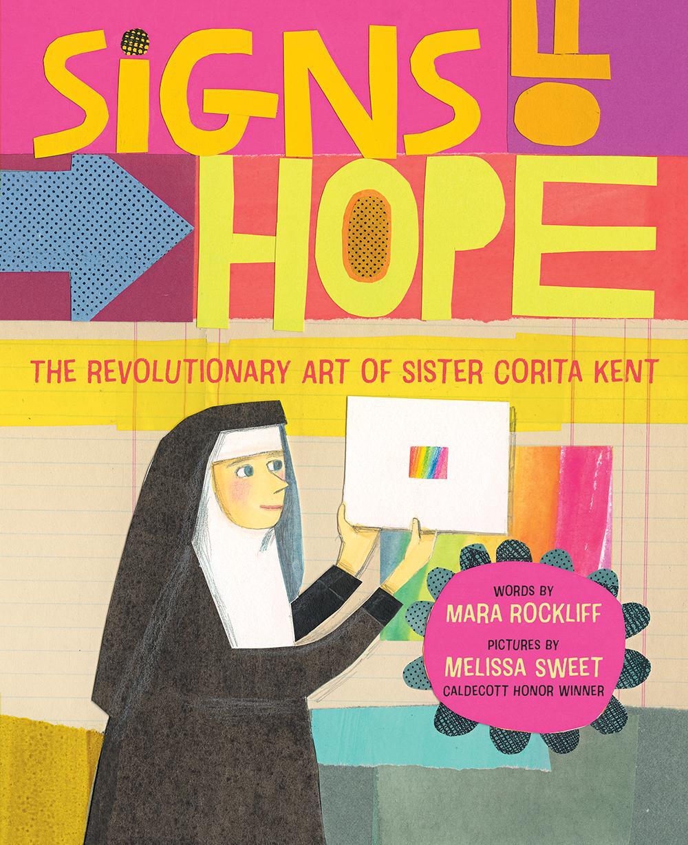 Cover: 9781419752216 | Signs of Hope | The Revolutionary Art of Sister Corita Kent | Rockliff