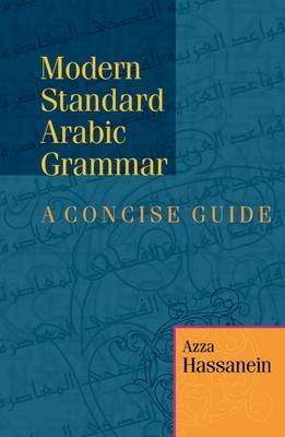 Cover: 9789774160127 | Modern Standard Arabic Grammar | A Concise Guide | Azza Hassanein