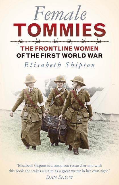 Cover: 9780750979504 | Female Tommies | The Frontline Women of the First World War | Shipton