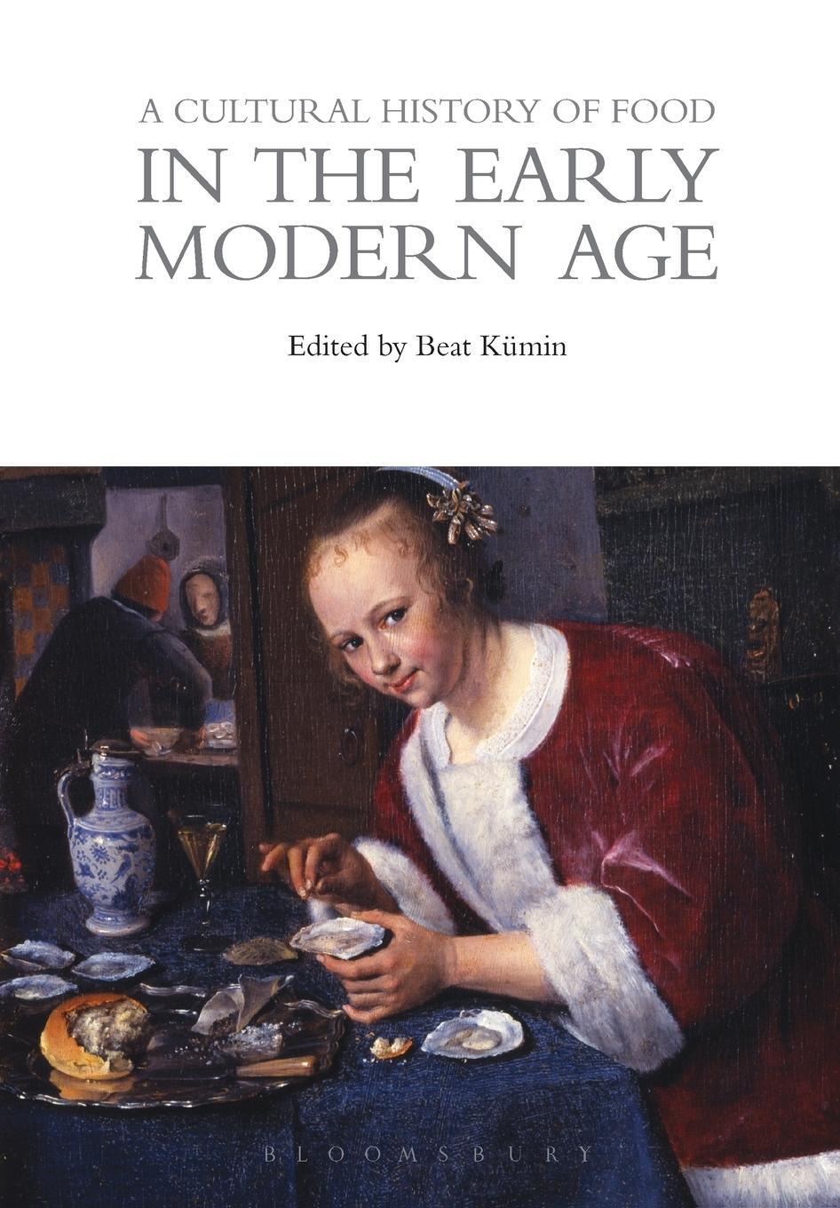Cover: 9781474269995 | A Cultural History of Food in the Early Modern Age | Beat Kümin | Buch